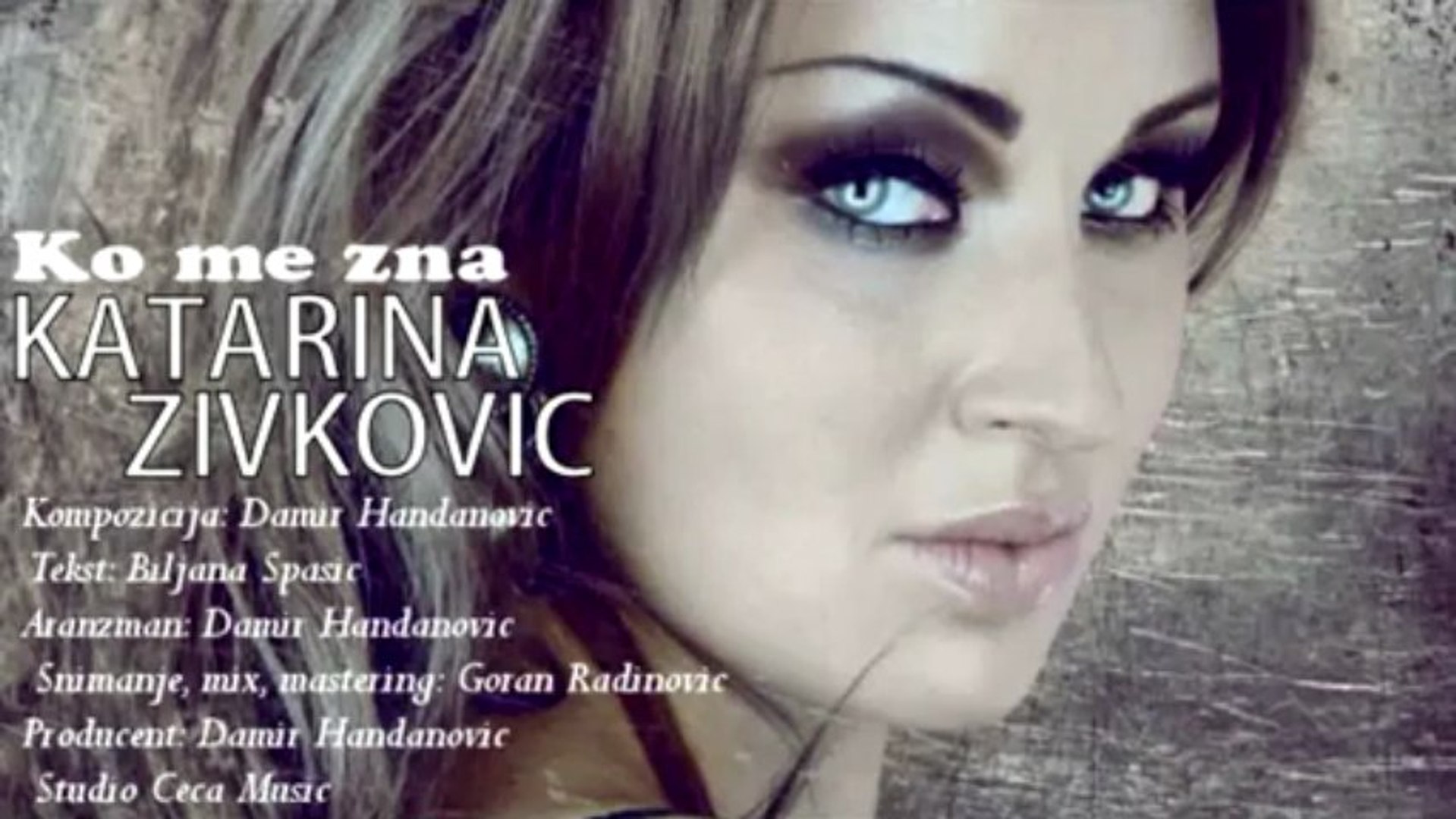 ⁣Katarina Zivkovic 2011 - Ko me zna HQ