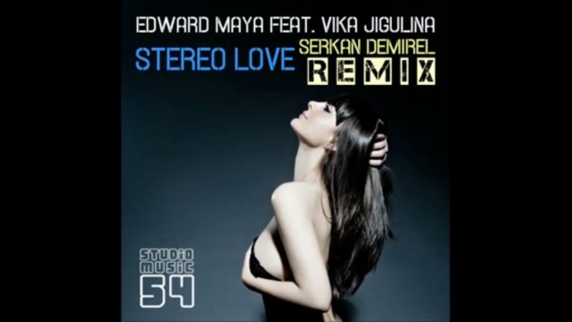 Edward Maya & Vika Jigulina - Stereo Love (Serkan Demirel Remix) 2013