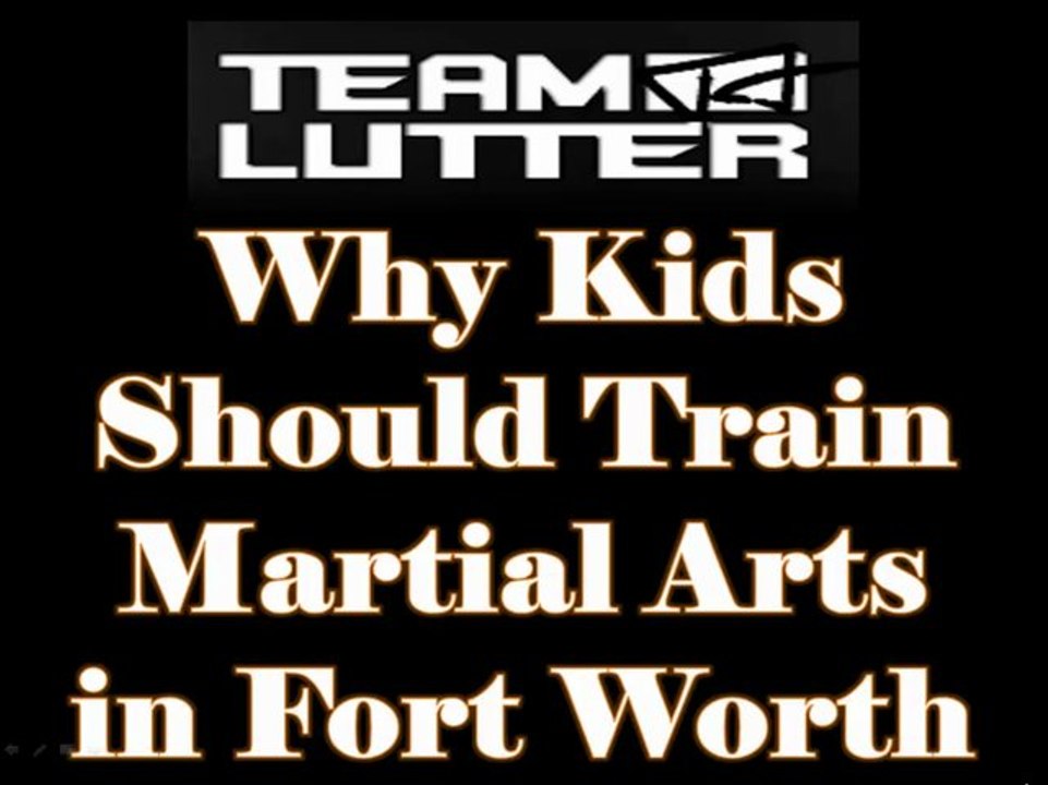 Why Kids Should Train Martial Arts in Fort Worth