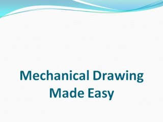 Mechanical Drawing Made Easy