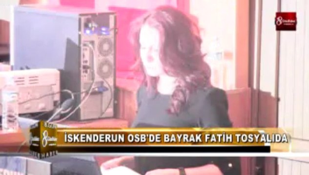 İSKENDERUN OSB 8.GÜN HABER