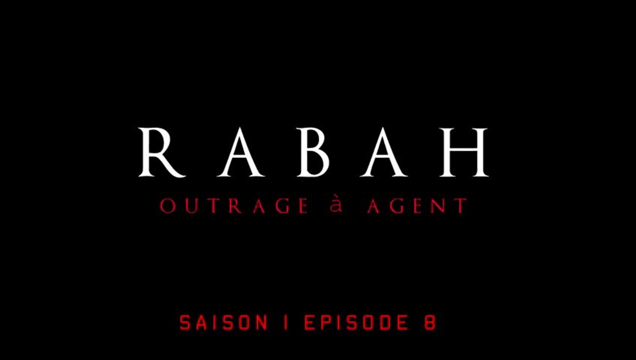 RABAH [COMPTE A REBOURS] OUTRAGE A AGENT / S01-EP8 / (Clip HD)