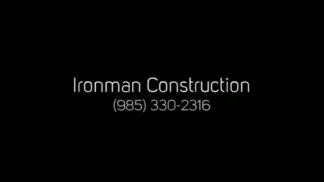 Ironman Construction (985) 330-2316