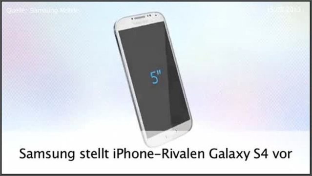 Samsung stellt iPhone-Rivalen Galaxy S4 vor