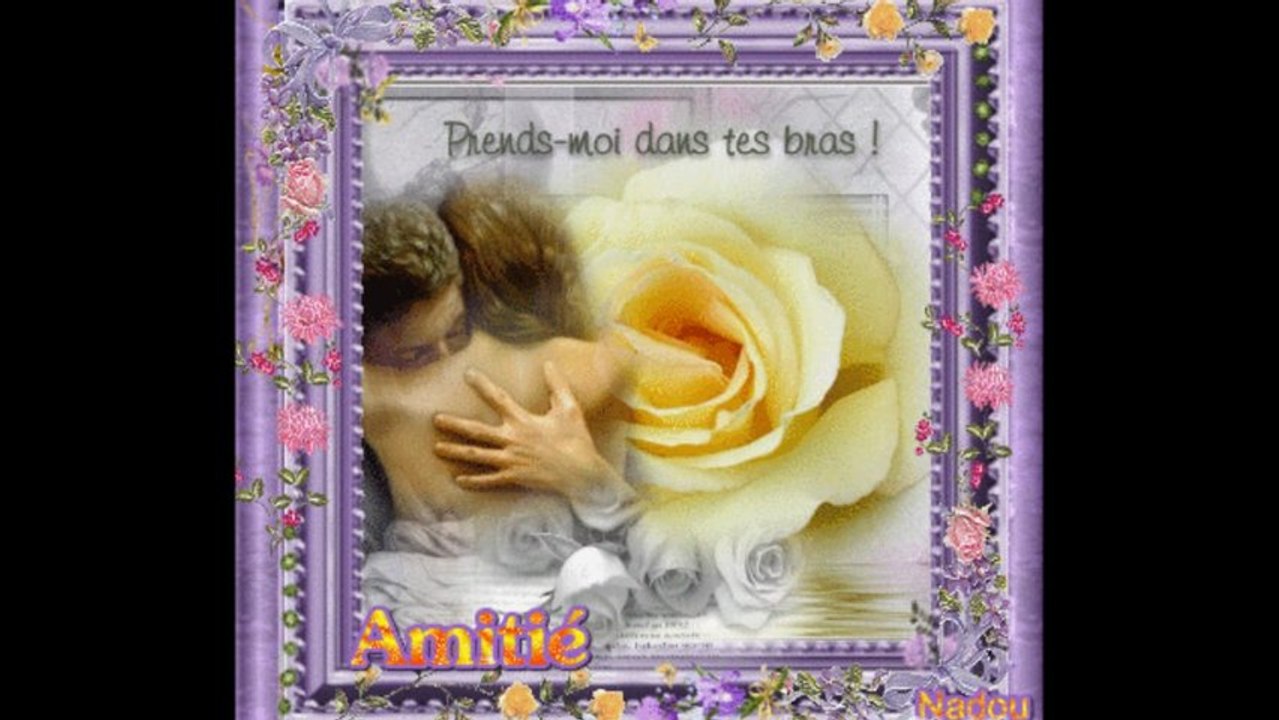 Prends-moi dans tes bras.