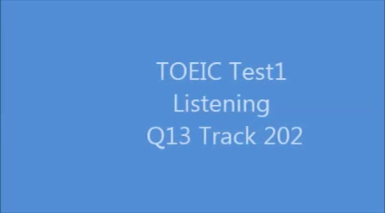TOEIC Test1 Listening Q13 Track202