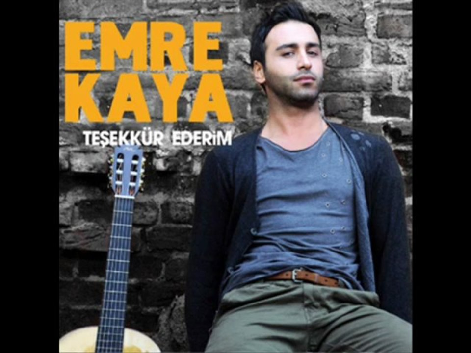 Emre Kaya - Teşekkür Ederim (2013 YENİ)