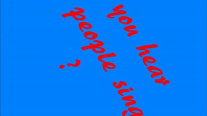 Do you hear the people sing ?