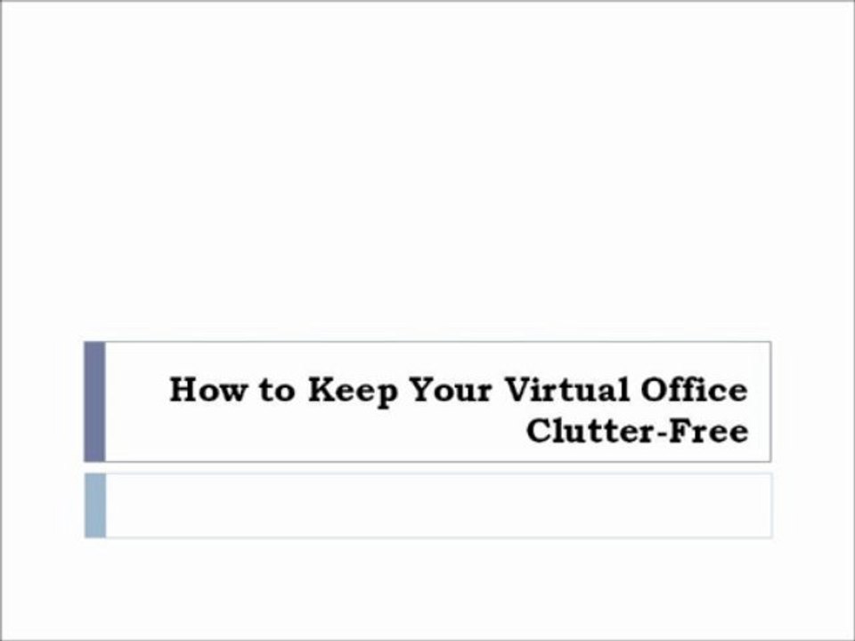 How to Keep Your Virtual Office Clutter-Free