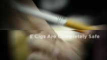 E Cigs Are Healthier