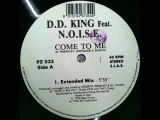 D.D. King Feat. N.O.I.S.E. - Come To Me (Extended Mix)