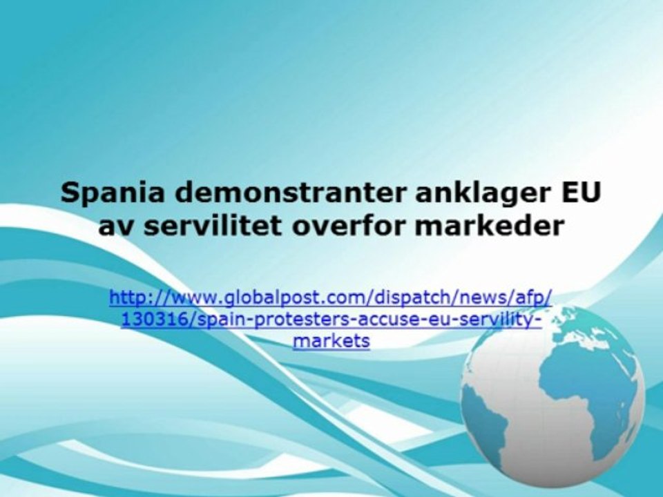 Spania demonstranter anklager EU av servilitet overfor markeder, madrid bp holdings related news updates