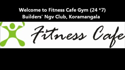 Welcome to Fitness Cafe Gym(24-7) ,Koramangala