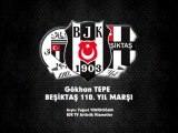 BEŞİKTAŞ 110. YIL  MARŞI ''GÖKHAN TEPE''