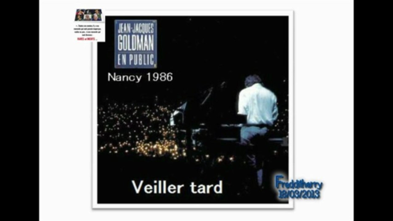 Inédit- J.-J.Goldman: Veiller tard - Nancy le 29/03/1986
