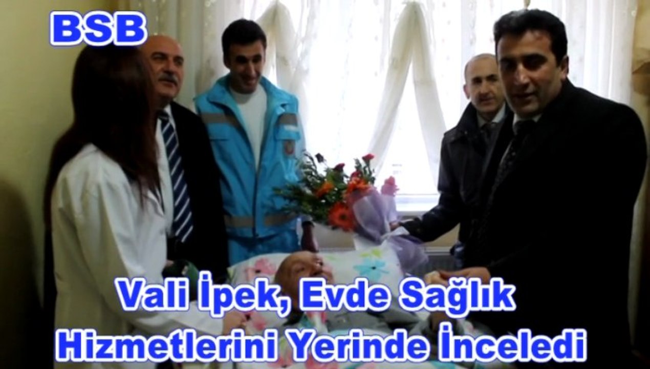 Vali İpek, evde sağlık hizmetlerini yerinde inceledi