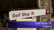 Golf Shop 78 Orgeval 153, Rue de Morainvilliers 78630 Orgeval Tél : 01 39 75 59 15