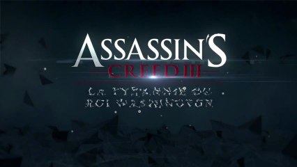 Assassin's Creed III - La Tyrannie du roi Washington Trahison Trailer [HD]