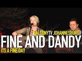 FINE AND DANDY - ITS A FINE DAY (BalconyTV)