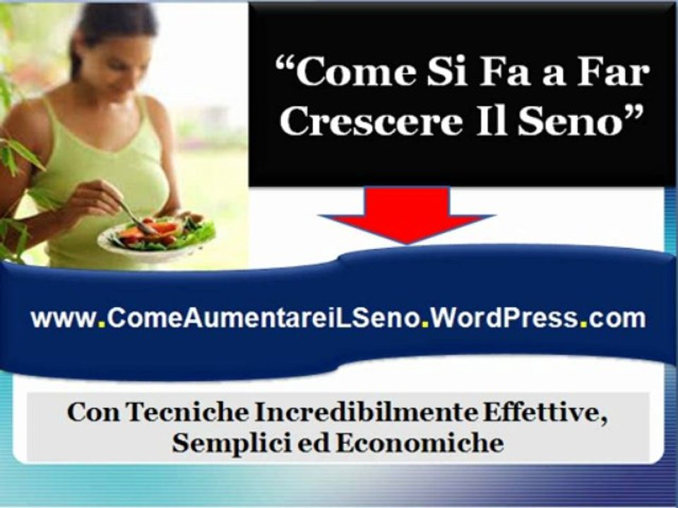 Come si fa a far crescere il seno | Come aumentare la misura del seno