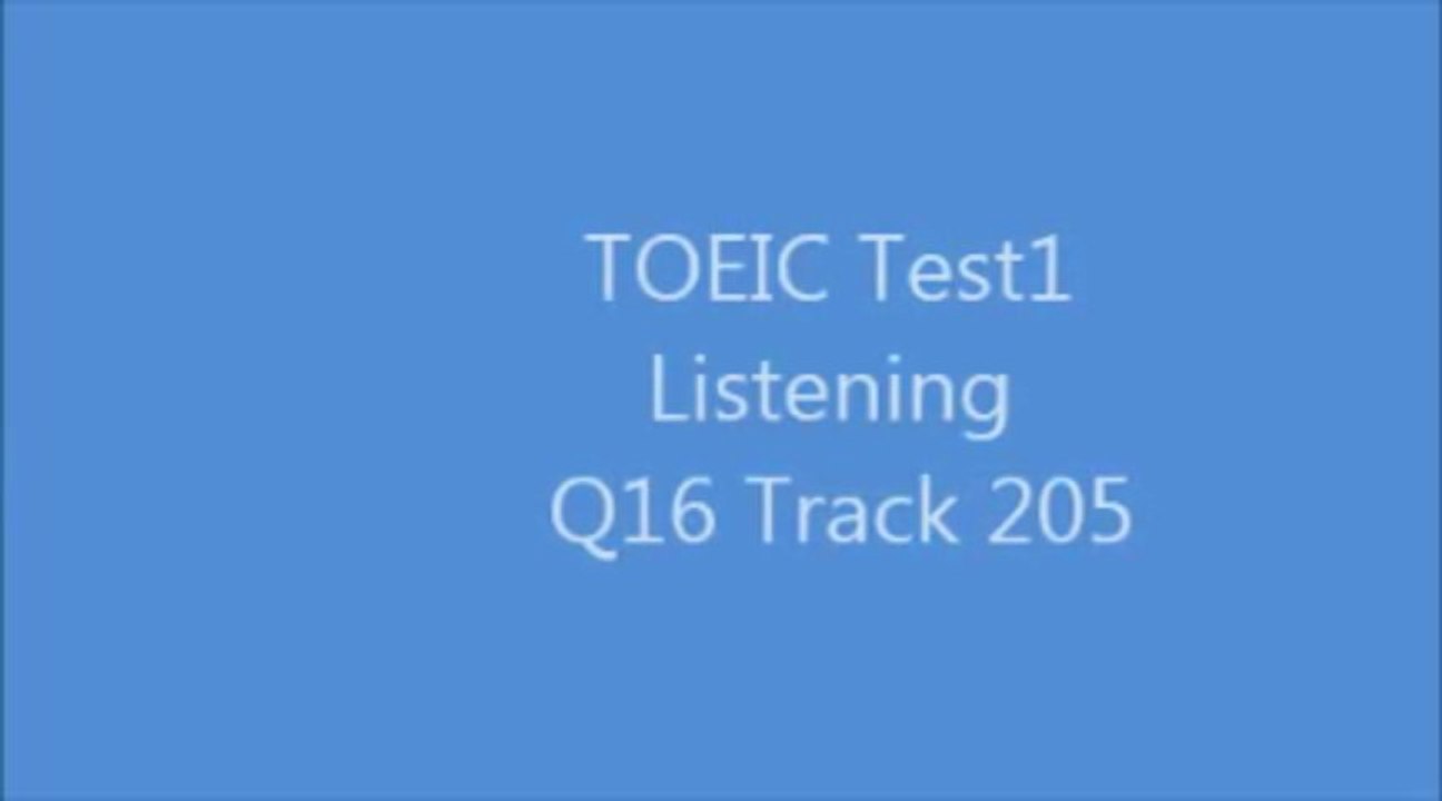 TOEIC Test1 Listening Q16 Track205