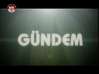 KAYTV GUNDEM 19 MART 2013