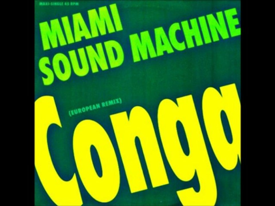 MIAMI SOUND MACHINE - CONGA (12" european remix) HQ
