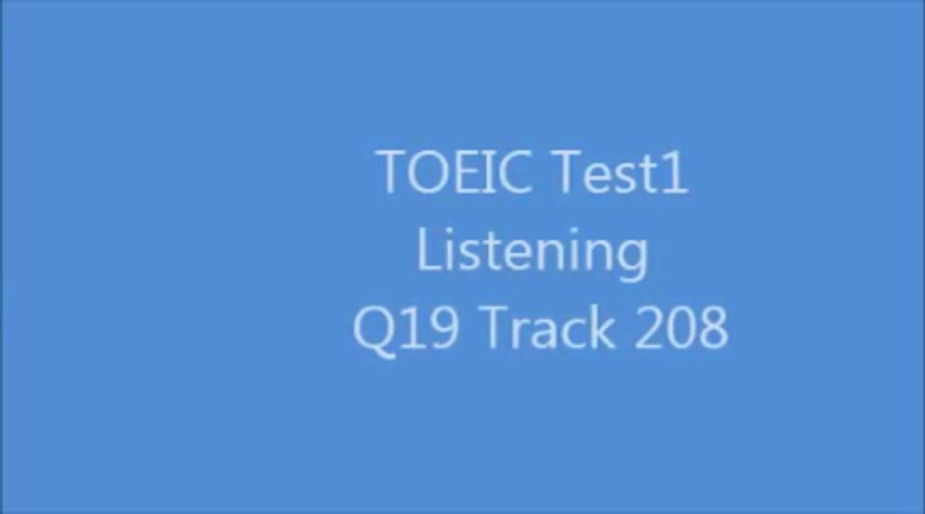 TOEIC Test1 Listening Q19 Track208