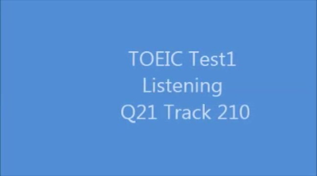 TOEIC Test1 Listening Q21 Track 210