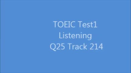 TOEIC Test1 Listening Q25 Track 214