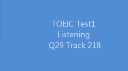 TOEIC Test1 Listening Q29 Track 218