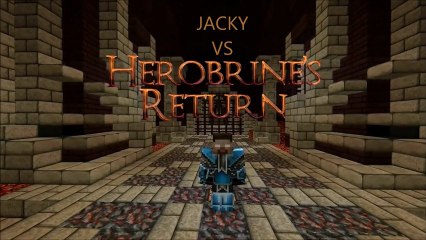 Jacky VS Herobrine's Return [Partie 1] On y va molo quand même...