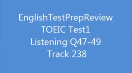 TOEIC Test1 Listening Q47-49 Track 238