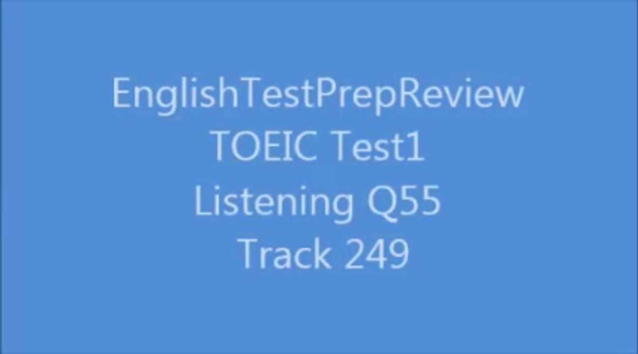 TOEIC Test1 Listening Q55 Track249