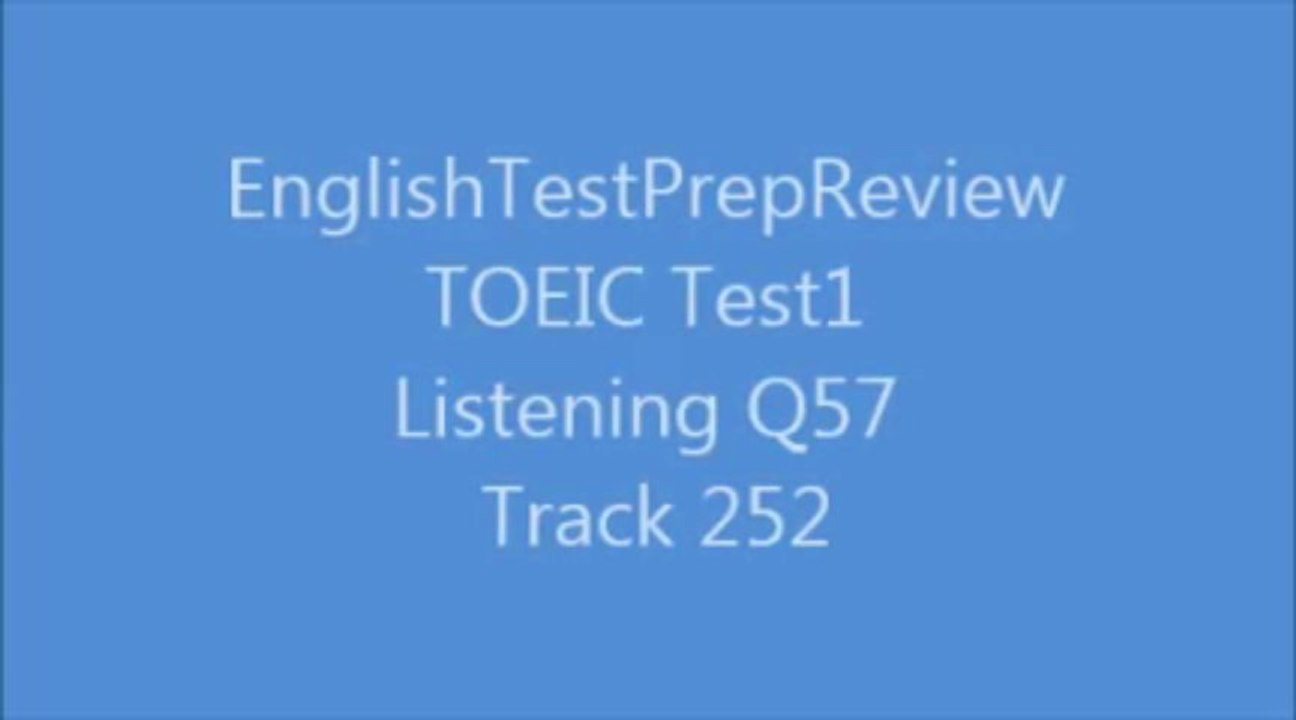 TOEIC Test1 Listening Q57 Track252