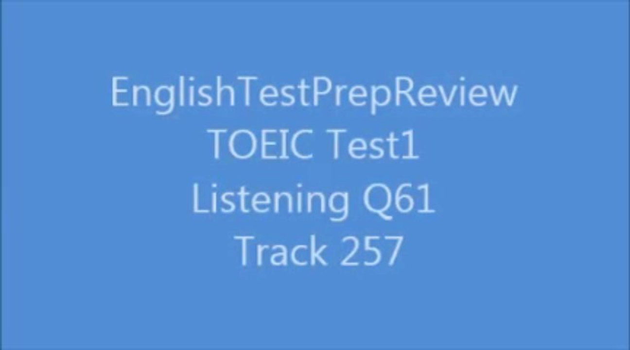 TOEIC Test1 Listening Q61 Track257