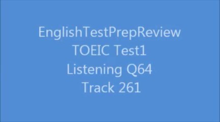 TOEIC Test1 Listening Q64 Track261