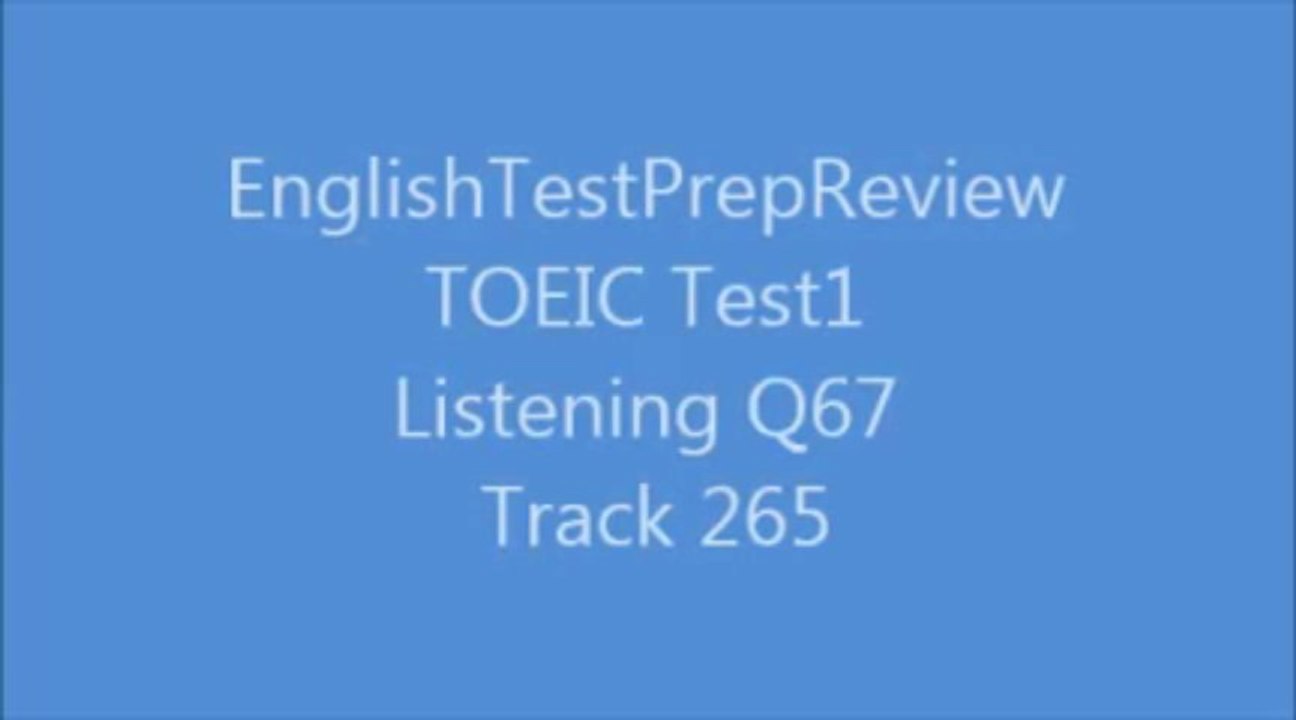 TOEIC Test1 Listening Q67 Track265