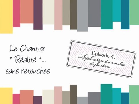 Chantier Réalité - Episode 4 - Finitions Béton Ciré - Mercadier