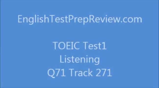 TOEIC Test1 Listening Q71 Track271