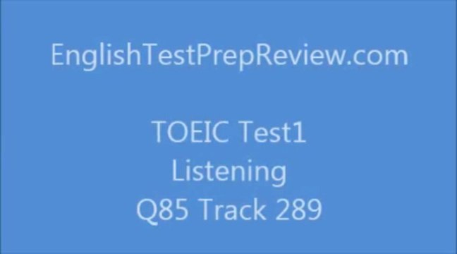 TOEIC Test1 Listening Q85 Track289