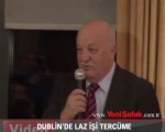 Dublin'de 'Laz işi' tercüme