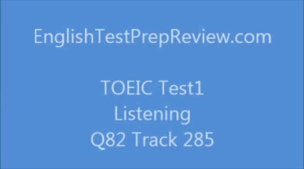 TOEIC Test1 Listening Q82 Track285