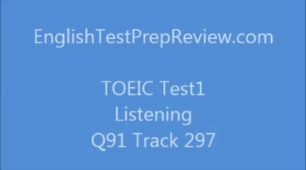 TOEIC Test1 Listening Q91 Track297