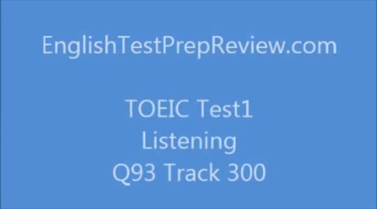 TOEIC Test1 Listening Q93 Track300