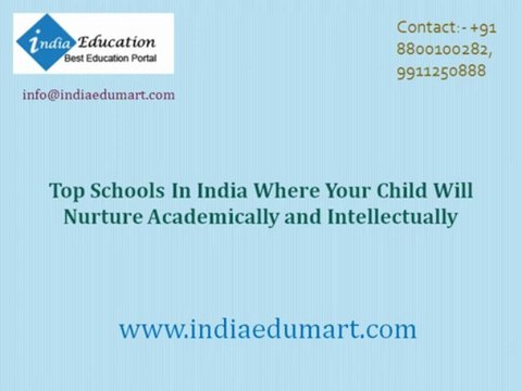 Top Schools In India Where Your Child Will Nurture Academically and Intellectually (+91- 8800100282)