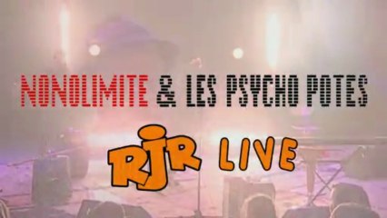 [N&PP] Nonolimite & les Psycho Potes @ RJR live