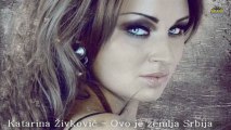 Katarina Zivkovic - Ovo je zemlja Srbija (2012)