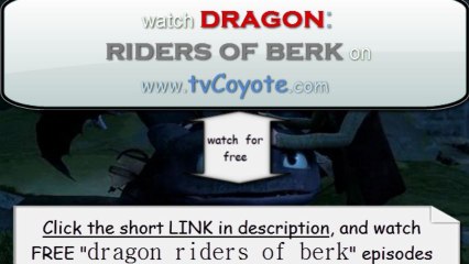 Dragon Riders Of Berk Season 1 Episode 19 - We Are A Family Part 1