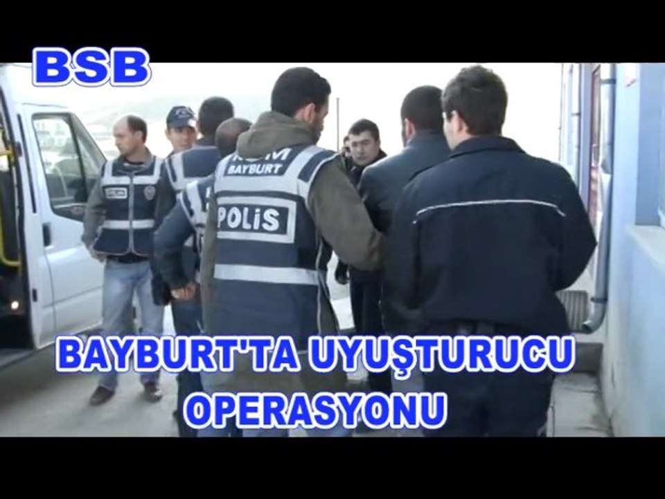 Bayburt'ta Uyuşturucu Operasyonu